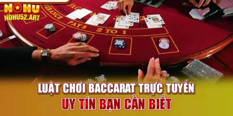 Lý giải luật cược Baccarat online